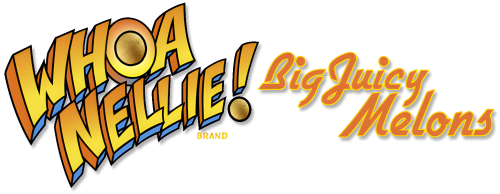 Whoa Nellie! Big Juicy Melons.png